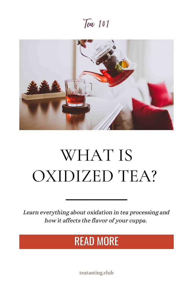 What Is Oxidized Tea