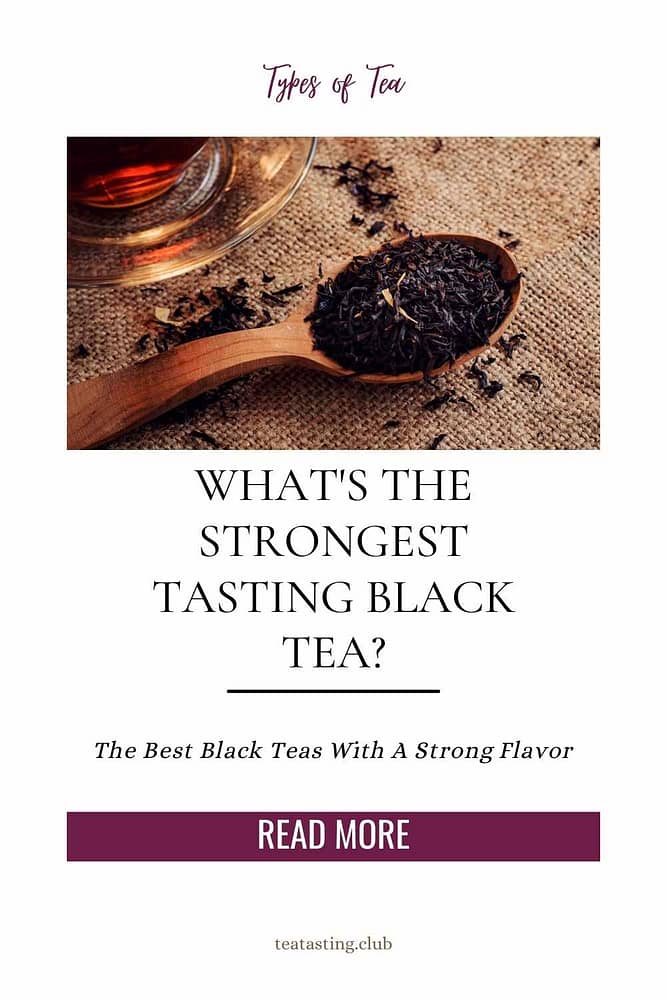 what is the strongest tasting black tea?